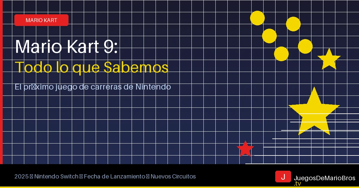 Mario Kart 9 (Mario Kart World): Todo lo que Sabemos en 2026