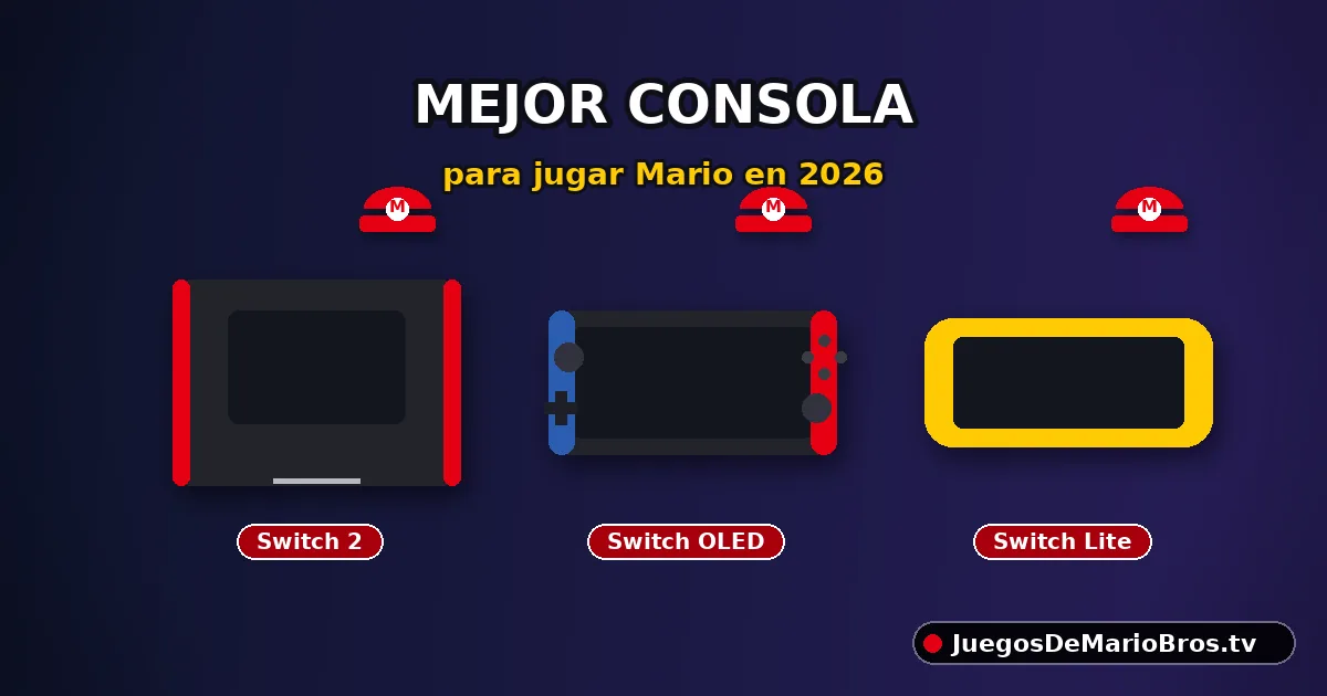 Mejor consola para jugar Mario Bros en 2026 — Switch 2, OLED y Lite